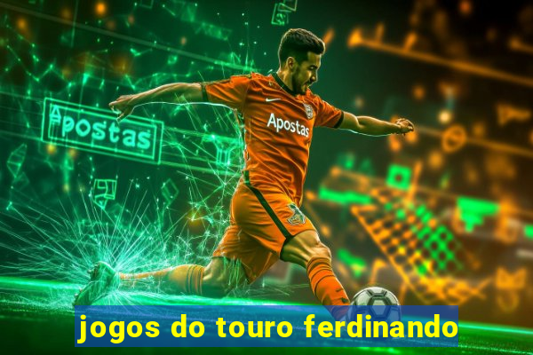 jogos do touro ferdinando